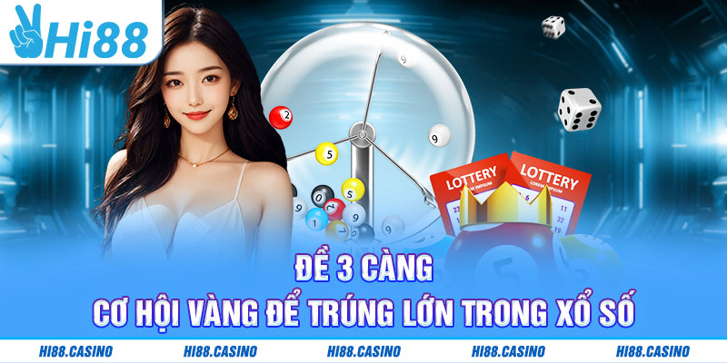 Đề 3 Càng – Cơ Hội Vàng Để Trúng Lớn Trong Xổ Số