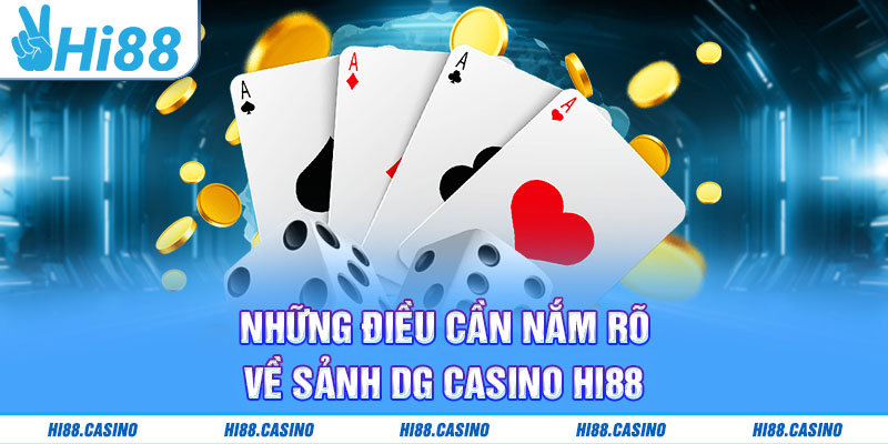 Những điều cần nắm rõ về sảnh DG Live Casino